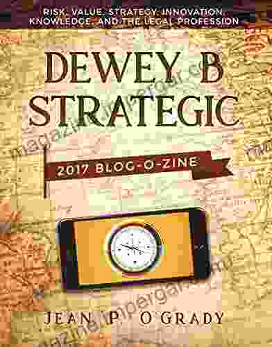 Dewey B Strategic: 2024 Blogazine: Risk Value Strategy Innovation Knowledge And The Legal Profession