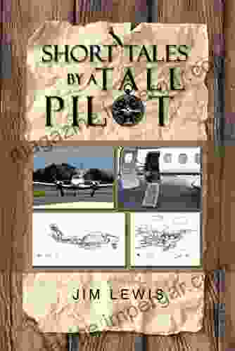 Short Tales By A Tall Pilot