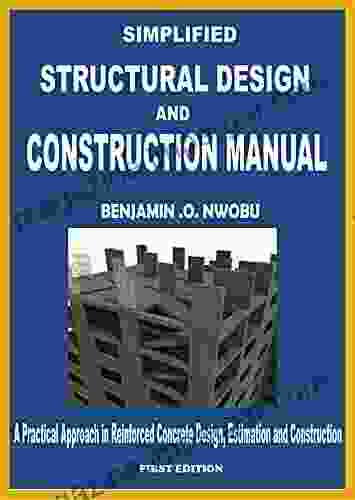 Simplified Structural Design And Construction Manual: A Practical Approach In Reinforced Concrete Design Estimation And Construction