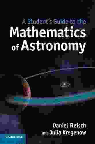 A Student S Guide To The Mathematics Of Astronomy