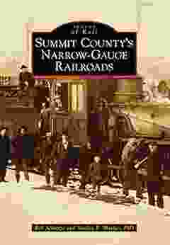 Summit County s Narrow Gauge Railroads (Images of Rail)