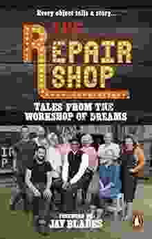 The Repair Shop: Tales From The Workshop Of Dreams