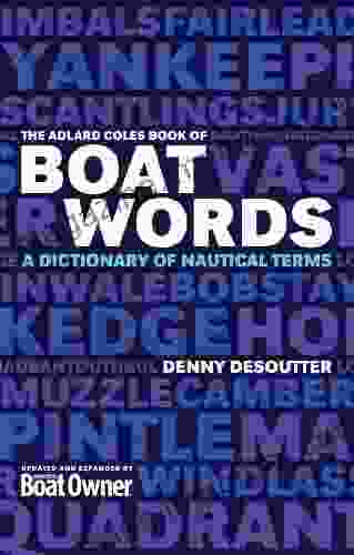 The Adlard Coles of Boatwords: A Dictionary of Nautical Terms