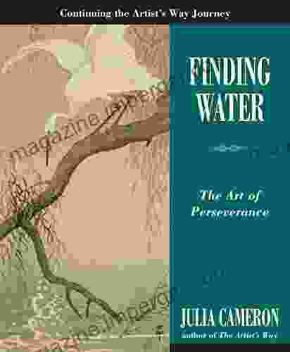 Finding Water: The Art of Perseverance (Artist s Way)