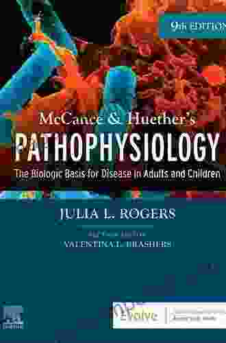 Pathophysiology E Book: The Biologic Basis For Disease In Adults And Children (Pathophysiology The Biologic Basis)