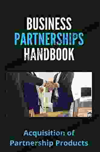 Business Partnerships Handbook: Acquisition Of Partnership Products