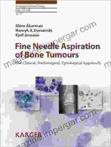 Fine Needle Aspiration Of Bone Tumours: The Clinical Radiological Cytological Approach (Monographs In Clinical Cytology Vol 19)