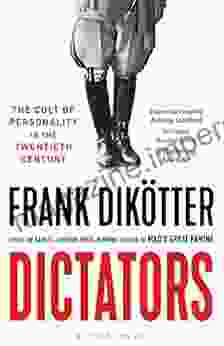 Dictators: The Cult Of Personality In The Twentieth Century