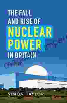 The Fall And Rise Of Nuclear Power In Britain: A History