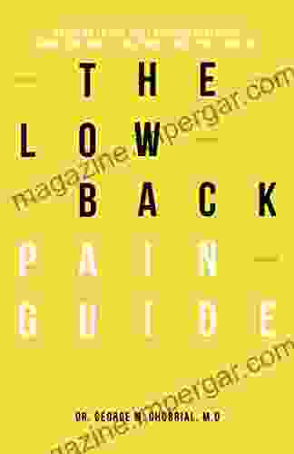 The Low Back Pain Guide: Answers To The Most Common Questions About Diagnosis Treatment Options And Spine Surgery (Spinal Learning 2)