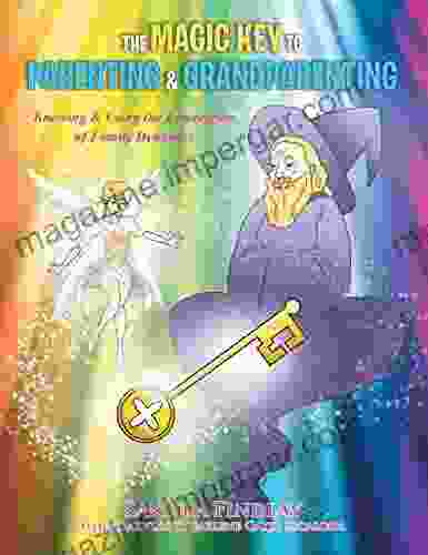 The Magic Key to Parenting Grandparenting: Knowing Using the Enneagram of Family Dynamics