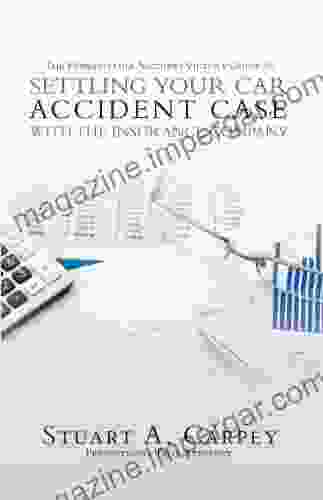 The Pennsylvania Accident Victim S Guide To Settling Your Car Accident Case With The Insurance Company