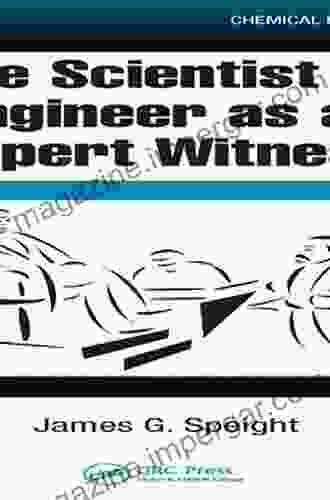 The Scientist Or Engineer As An Expert Witness (Chemical Industries 122)