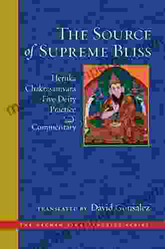 The Source Of Supreme Bliss: Heruka Chakrasamvara Five Deity Practice And Commentary (The Dechen Ling Practice Series)