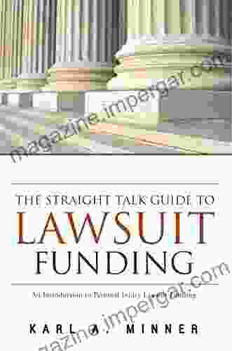 The Straight Talk Guide To Lawsuit Funding: An Introduction To Personal Injury Lawsuit Funding