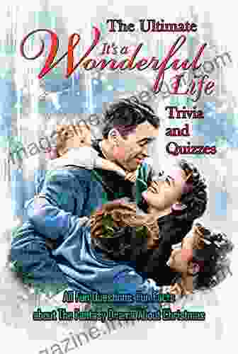 The Ultimate It S A Wonderful Life Trivia And Quizzes:: Christmas Movie Trivia Questions