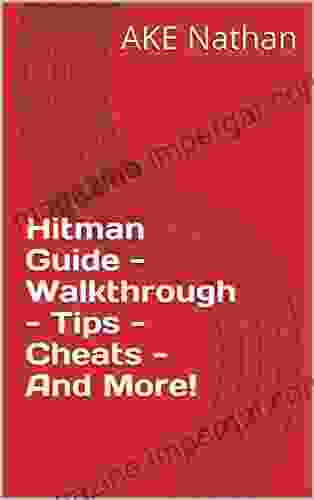 Hitman Guide Walkthrough Tips Cheats And More