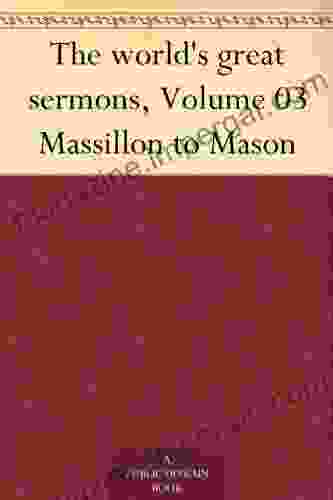 The World S Great Sermons Volume 03Massillon To Mason