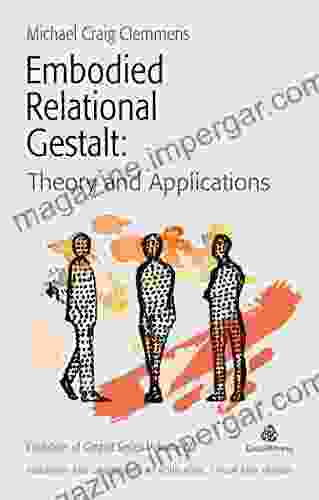 Embodied Relational Gestalt: Theories And Applications (Evolution Of Gestalt 4)