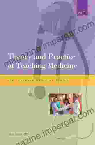 Theory And Practice Of Teaching Medicine (Teaching Medicine Series)