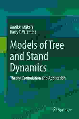 Models Of Tree And Stand Dynamics: Theory Formulation And Application