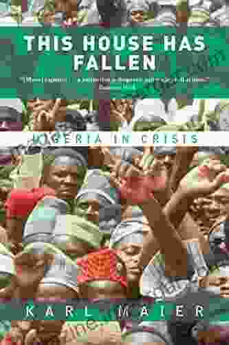 This House Has Fallen: Nigeria In Crisis