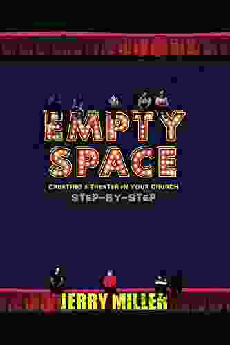 Empty Space: Creating A Theatre In Your Church Step By Step