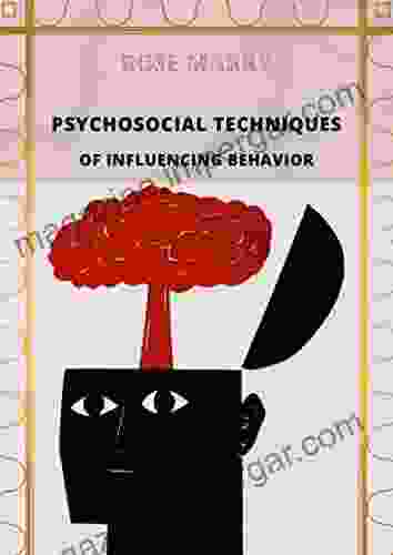 PSYCHOSOCIAL TECHNIQUES OF INFLUENCING BEHAVIOR