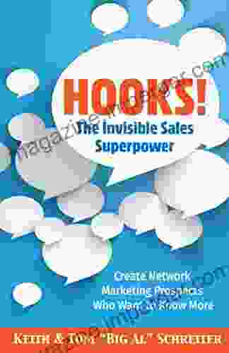 Hooks The Invisible Sales Superpower: Create Network Marketing Prospects Who Want To Know More