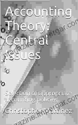 Accounting Theory: Central Issues: Selection Of Appropriate Accounting Policies