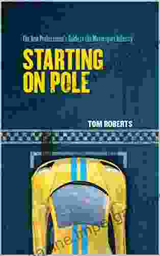 Starting On Pole: The Professional S Guide To The Motorsport Industry