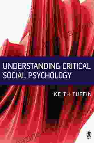 Understanding Critical Social Psychology Keith Tuffin