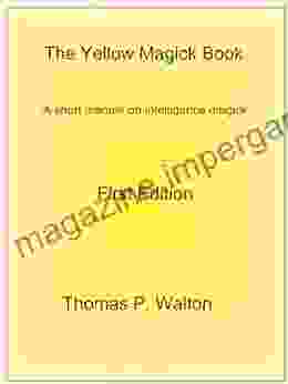 The Yellow Magick Book: A Short Manual On Intelligence Magick