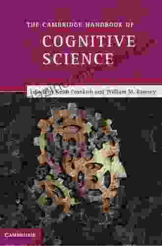 The Cambridge Handbook Of Cognitive Science