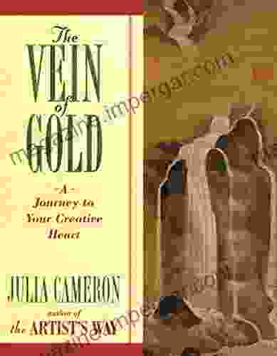 The Vein Of Gold: A Journey To Your Creative Heart (Artist S Way)