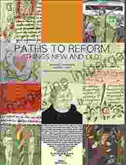 Paths To Reform: Things New And Old