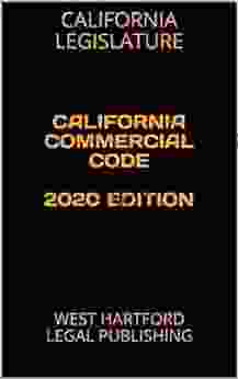 CALIFORNIA COMMERCIAL CODE 2024 EDITION: WEST HARTFORD LEGAL PUBLISHING