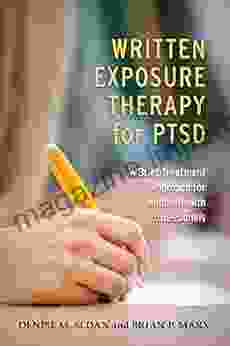 Written Exposure Therapy For PTSD: A Brief Treatment Approach For Mental Health Professionals