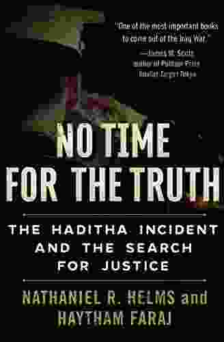 No Time For The Truth: The Haditha Incident And The Search For Justice