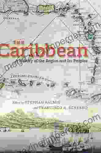 The Caribbean: A History Of The Region And Its Peoples