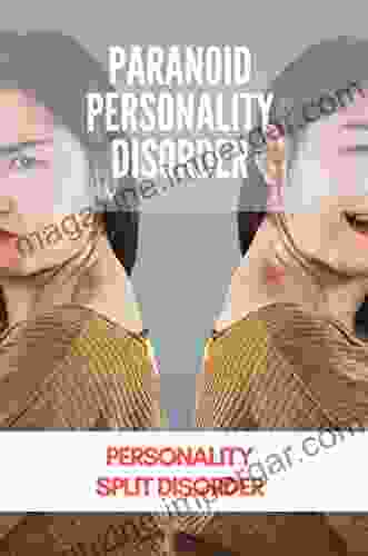 Paranoid Personality Disorder: Personality Split Disorder