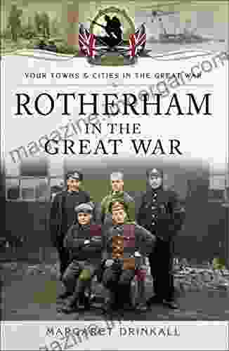 Rotherham in the Great War (Your Towns Cities in the Great War)