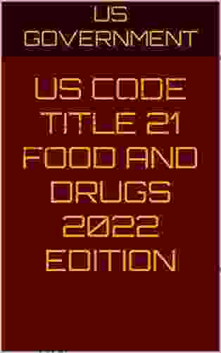 US CODE TITLE 21 FOOD AND DRUGS 2024 EDITION