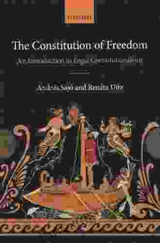 The Constitution Of Freedom: An Introduction To Legal Constitutionalism