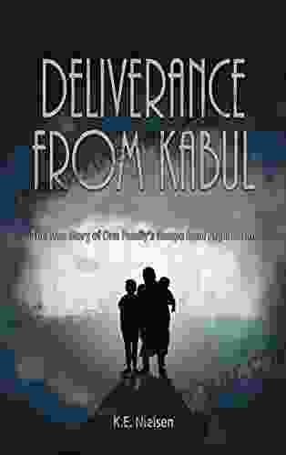 Deliverance From Kabul: The True Story Of One Family S Escape From Afghanistan