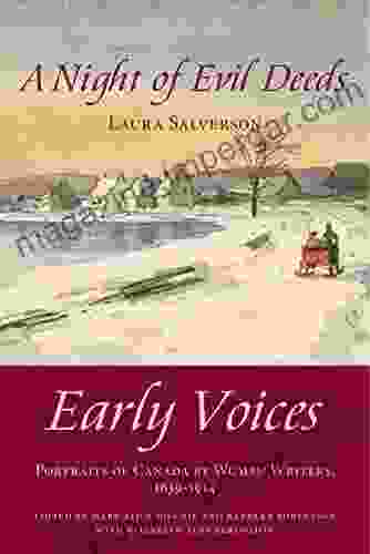 A Night Of Evil Deeds: Early Voices Portraits Of Canada By Women Writers 1639 1914