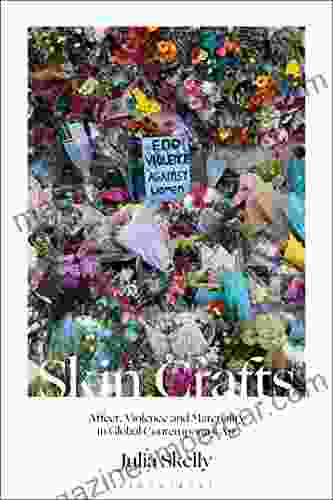 Skin Crafts: Affect Violence And Materiality In Global Contemporary Art