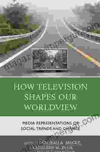 How Television Shapes Our Worldview: Media Representations Of Social Trends And Change