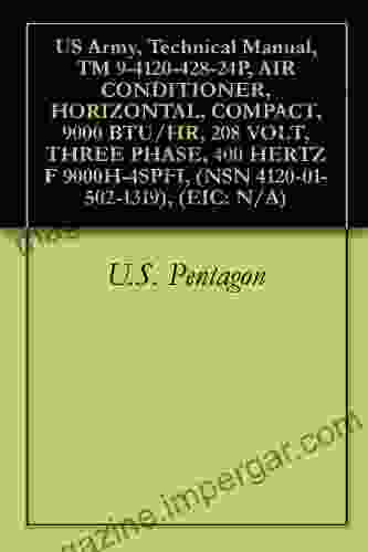 US Army Technical Manual TM 9 4120 428 24P AIR CONDITIONER HORIZONTAL COMPACT 9000 BTU/HR 208 VOLT THREE PHASE 400 HERTZ F 9000H 4SPFI (NSN 4120 01 502 1319) (EIC: N/A)