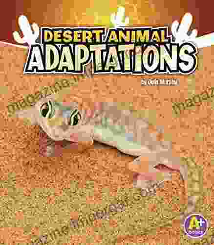 Desert Animal Adaptations (Amazing Animal Adaptations)